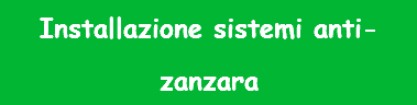 Installazione sistemi anti-zanzara